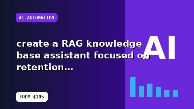 I will create a RAG knowledge base assistant focused on retention with reusable templates