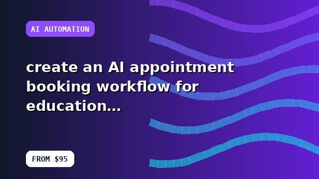 I will create an AI appointment booking workflow for education businesses with tracked recommendations