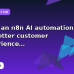 I will build an n8n AI automation for better customer experience with a structured delivery plan