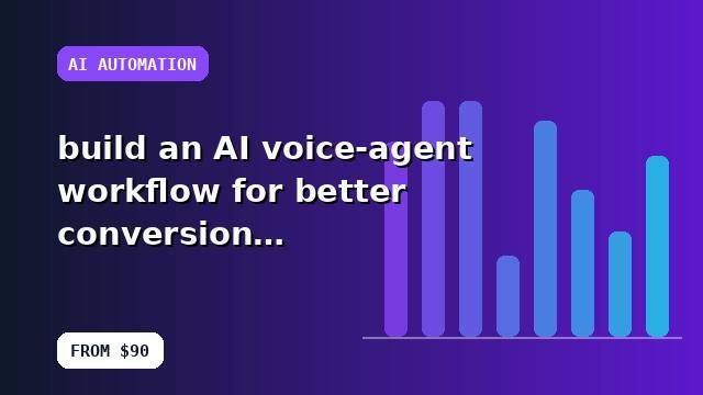 I will build an AI voice-agent workflow for better conversion with a conversion-first approach