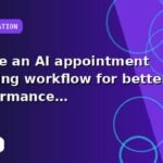I will create an AI appointment booking workflow for better performance with a scalable setup