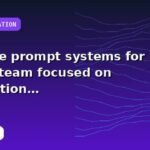I will create prompt systems for your team focused on retention with best-practice configuration