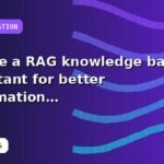 I will create a RAG knowledge base assistant for better automation with a structured delivery plan