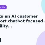 I will create an AI customer support chatbot focused on visibility with a documented workflow