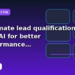 I will automate lead qualification with AI for better performance with a practical implementation plan