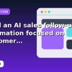 I will build an AI sales follow-up automation focused on customer experience with a launch-ready handoff