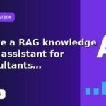 I will create a RAG knowledge base assistant for consultants with setup and handoff