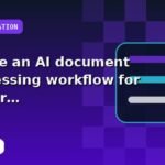 I will create an AI document processing workflow for better retention with best-practice configuration