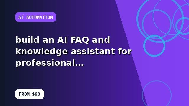 I will build an AI FAQ and knowledge assistant for professional services with implementation notes