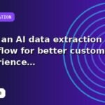 I will build an AI data extraction workflow for better customer experience with an optimization checklist