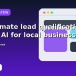 I will automate lead qualification with AI for local businesses with a conversion-first approach