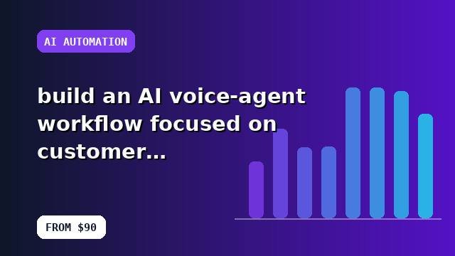 I will build an AI voice-agent workflow focused on customer experience with an operations-ready setup