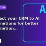I will connect your CRM to AI automations for better automation with a launch-ready handoff