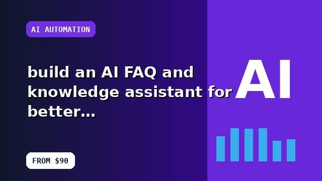 I will build an AI FAQ and knowledge assistant for better scalability with best-practice configuration