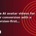 I will create AI avatar videos for better conversion with a conversion-first approach