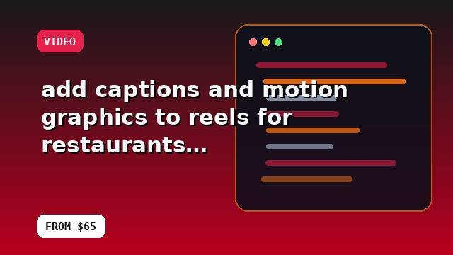 I will add captions and motion graphics to reels for restaurants and hospitality with an operations-ready setup