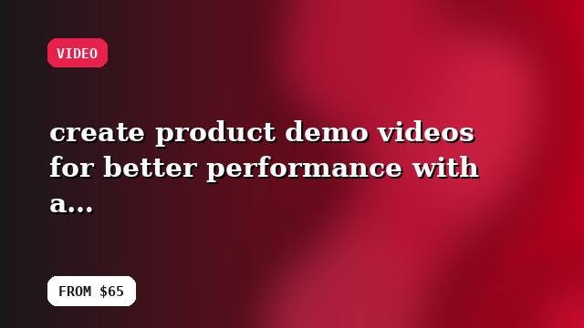 I will create product demo videos for better performance with a scalable setup