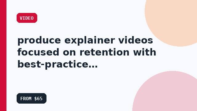 I will produce explainer videos focused on retention with best-practice configuration