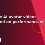 I will create AI avatar videos focused on performance with a documented workflow