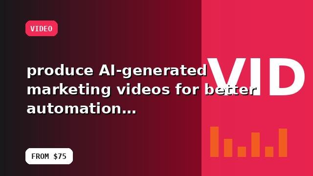 I will produce AI-generated marketing videos for better automation with a structured delivery plan