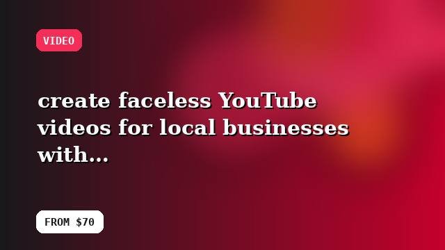 I will create faceless YouTube videos for local businesses with an operations-ready setup