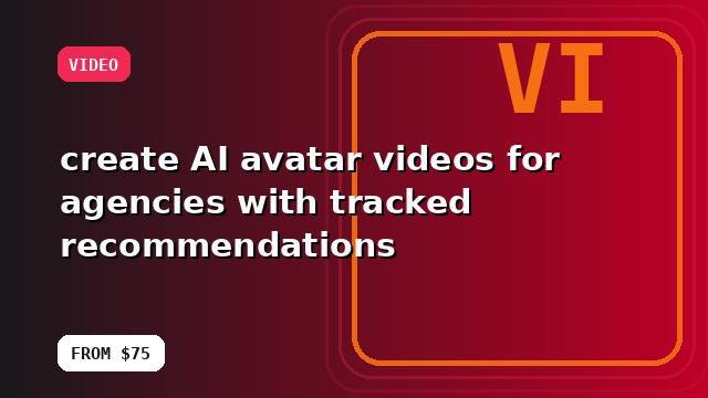 I will create AI avatar videos for agencies with tracked recommendations