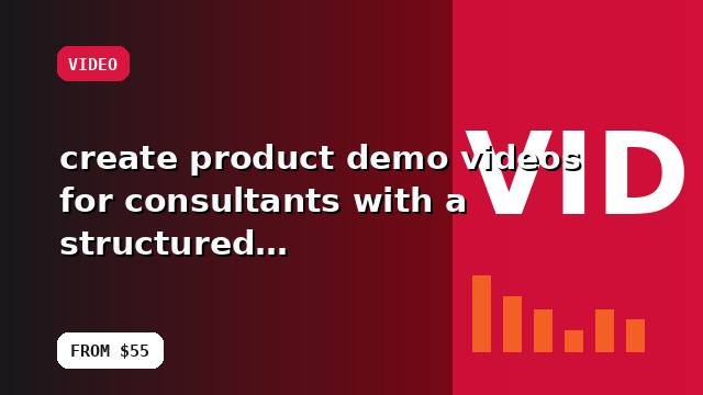 I will create product demo videos for consultants with a structured delivery plan