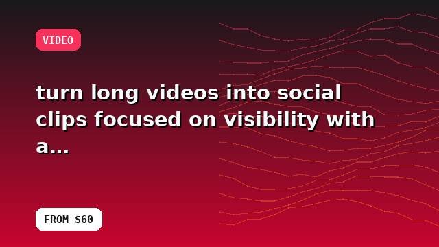 I will turn long videos into social clips focused on visibility with a documented workflow