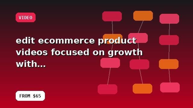 I will edit ecommerce product videos focused on growth with a clean technical handoff
