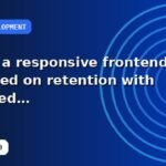 I will build a responsive frontend focused on retention with tracked recommendations