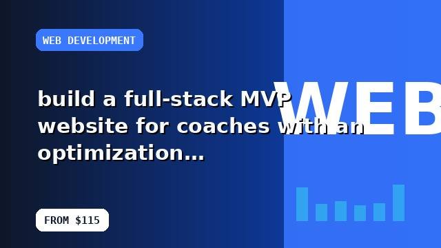 I will build a full-stack MVP website for coaches with an optimization checklist